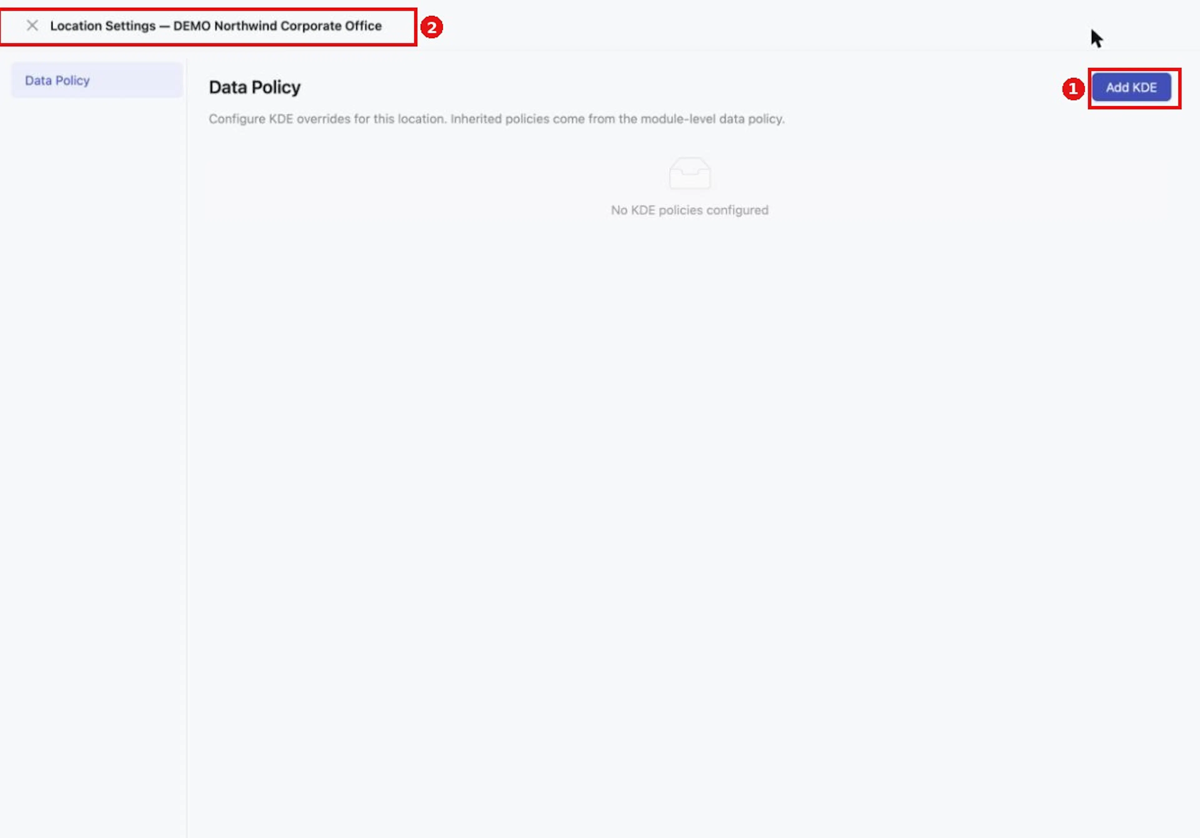 The location's Data Policy page shows policy fields for this one location. Add KDE adds a field.