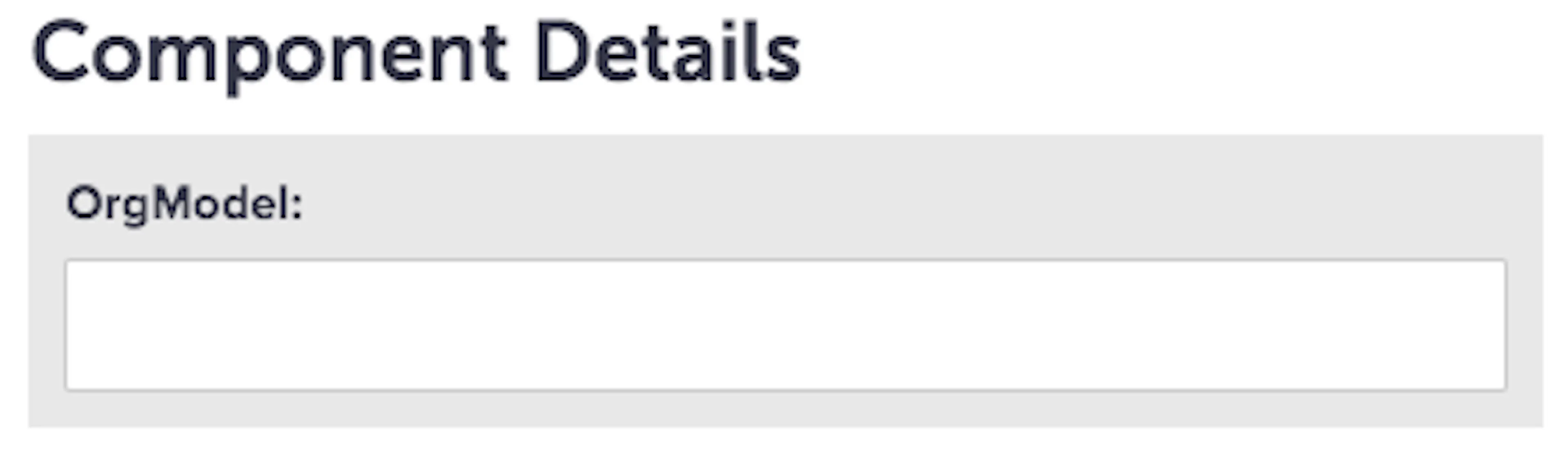 Component Details text box showing the OrgModel field