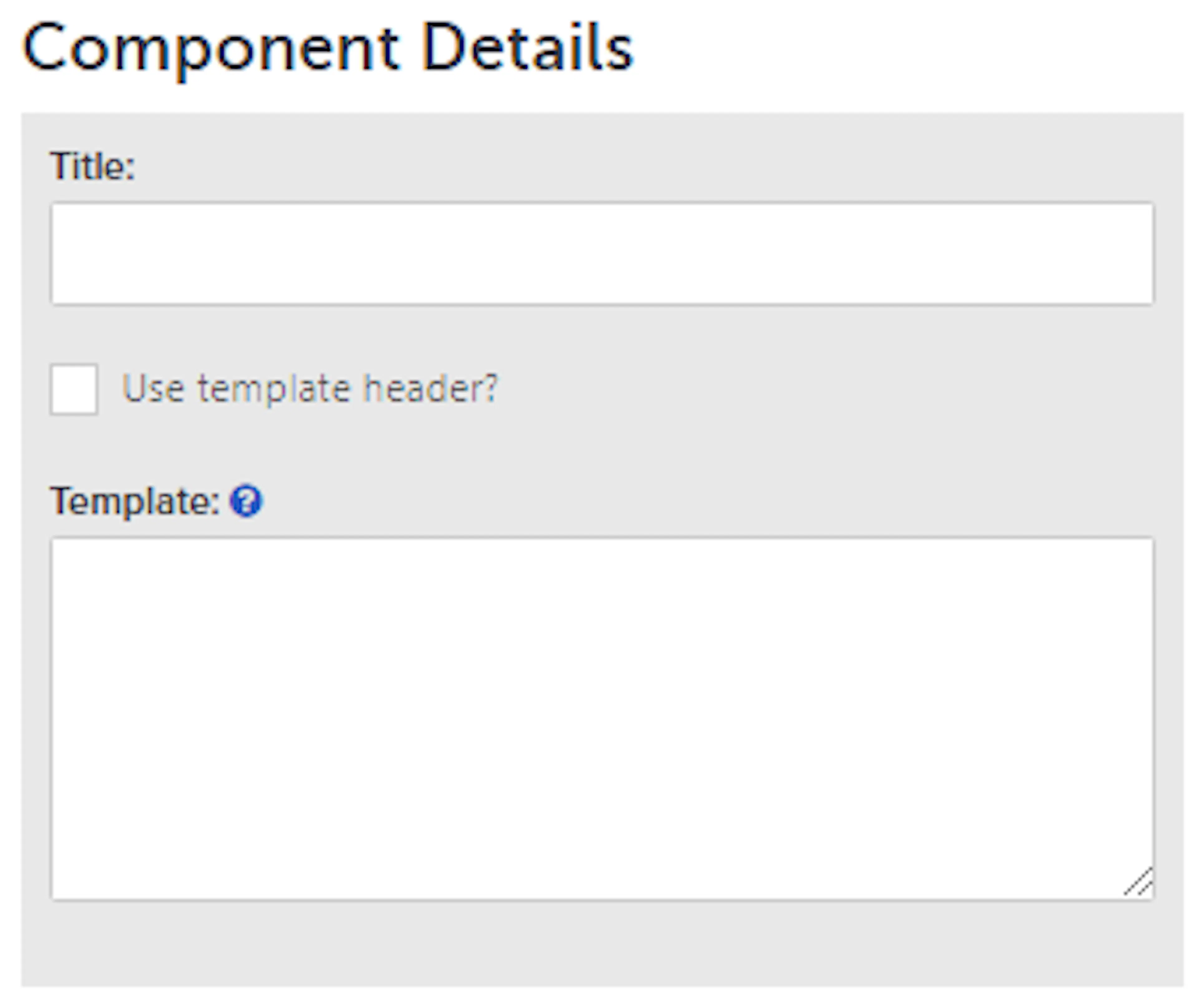 Component Details text box showing the Title, Use template header and Template fields